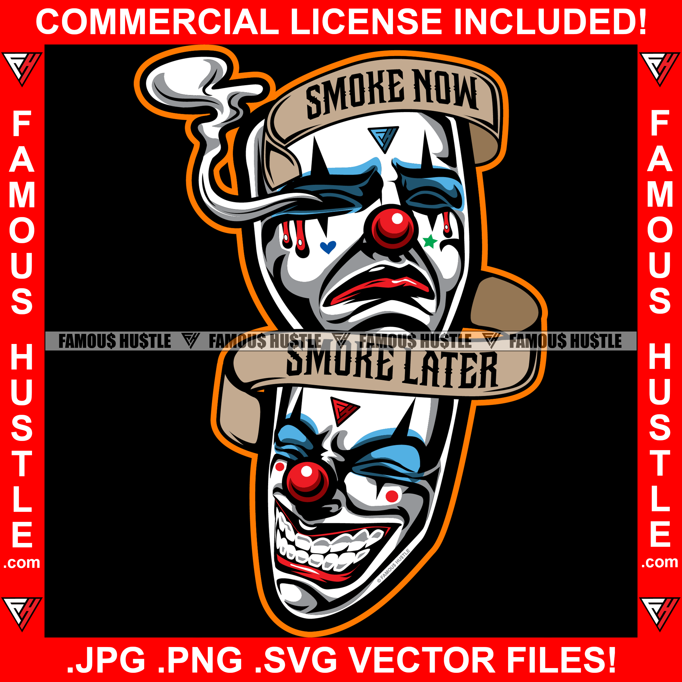Smoke Now Smoke Later Famous Hustle Laugh Now Cry Later Joker Face Smilling Crying Tears Hip Hop Rap Trap Street Hood Ghetto Swag Thug Hustler Hustling Baller Trapper Quote Art Graphic Design Logo T-Shirt Print Printing JPG PNG SVG Vector Cut File