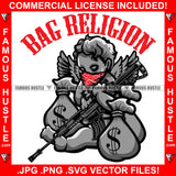 Bag Religion Gangster Statue Thug Tattoos Bandanna Holding Machine Guns Cash Money Bags Famous Hustle Hip Hop Rap Plug Trap Street Hood Ghetto Hustler Hustling Drip Savage Quote Art Graphic Design Logo T-Shirt Print Printing JPG PNG SVG Vector Cut File