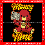Money Time Red Scar Face Teddy Bear Gold Necklace Watch Rich Rapper Cash Money Stacks Hustling Tattoo Hip Hop Rap Hustler Drip Plug Trap Hood Gang Street Famous Hustle Quote Art Graphic Design Logo T-Shirt Print Printing JPG PNG SVG Vector Cut File