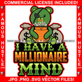 I Have A Millionaire Mind Gangster Teddy Bear Eye Patch Gold Teeth Cash Money Bags Pot Hip Hop Rap Rapper Ghetto Swag Thug Famous Hustle Baller Trapper Quote Art Graphic Design Logo T-Shirt Print Printing JPG PNG SVG Vector Cut File