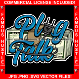 Plug Talk $100 Bill Cash Money Stack With Electrical Cord Hip Hop Rap Rapper Plug Trap Street Hood Ghetto Swag Thug Hustler Hustling Flex Drip Famous Hustle Tattoo Quote Art Graphic Design Logo T-Shirt Print Printing JPG PNG SVG Vector Cut File