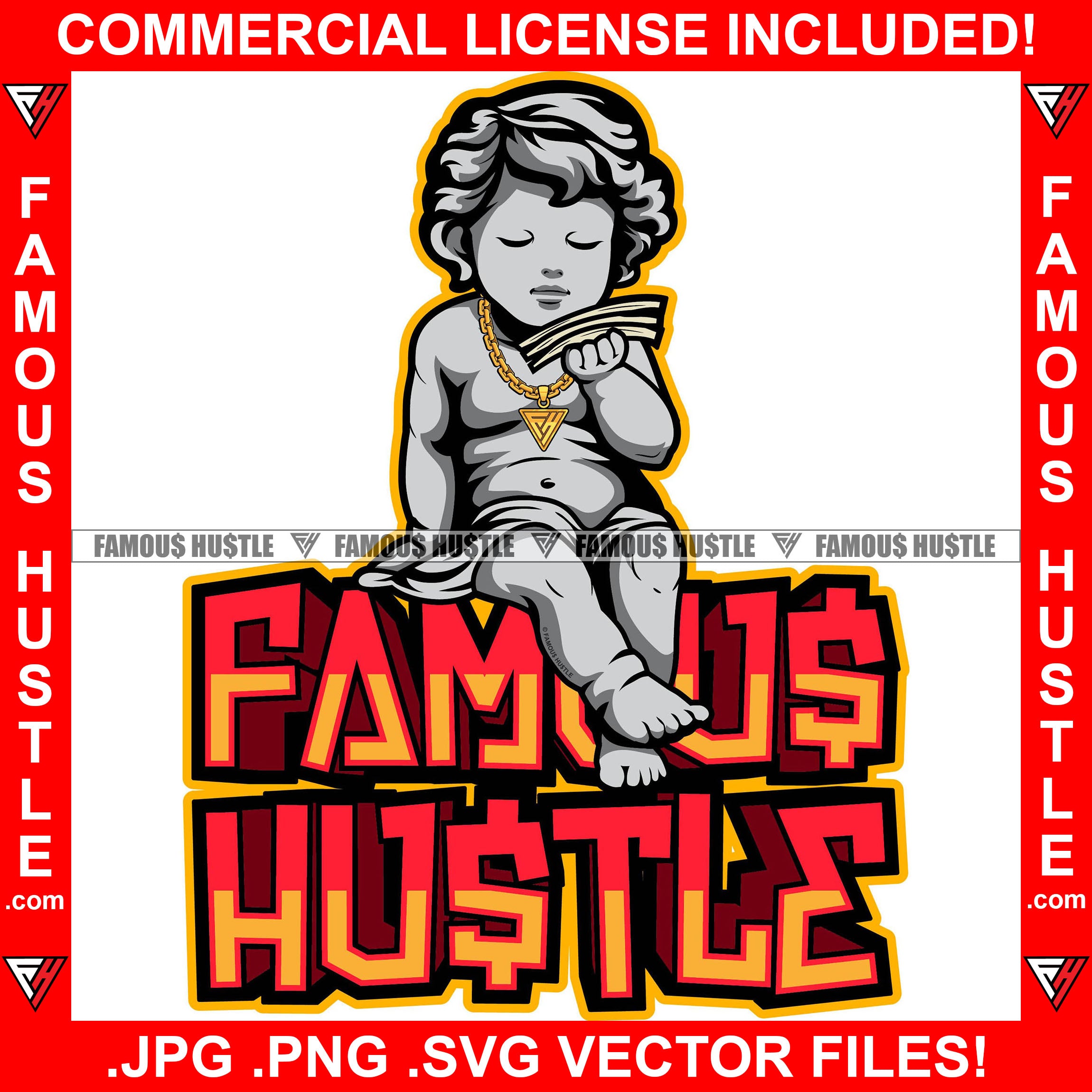 Famous Hustle Gangster Baby Statue Cash Money Gold Necklace Hip Hop Rap Rapper Plug Trap Street Hood Ghetto Swag Thug Hustler Hustling Baller Trapper Quote Art Graphic Design Logo T-Shirt Print Printing JPG PNG SVG Vector Cut File