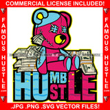Humble Hustle Pink Teddy Bear Cute Horror Face Button Eyes Stitches Cash Stuffed Money Stacks Coming Out Tattoo Hip Hop Rap Hustler Drip Trap Hood Thug Gang Street Famous Quote Art Graphic Design Logo T-Shirt Print Printing JPG PNG SVG Vector Cut File