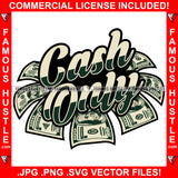 Cash Only Money Quote Saying Gangster Tattoo Plug Street Business Famous Hustle Hip Hop Rap Rapper Plug Trap Hustler Hustling Sauce Dope Mafia Mob Slum Slime Goon Thug Smoke Art Graphic Design Logo T-Shirt Print Printing JPG PNG SVG Vector Cut File