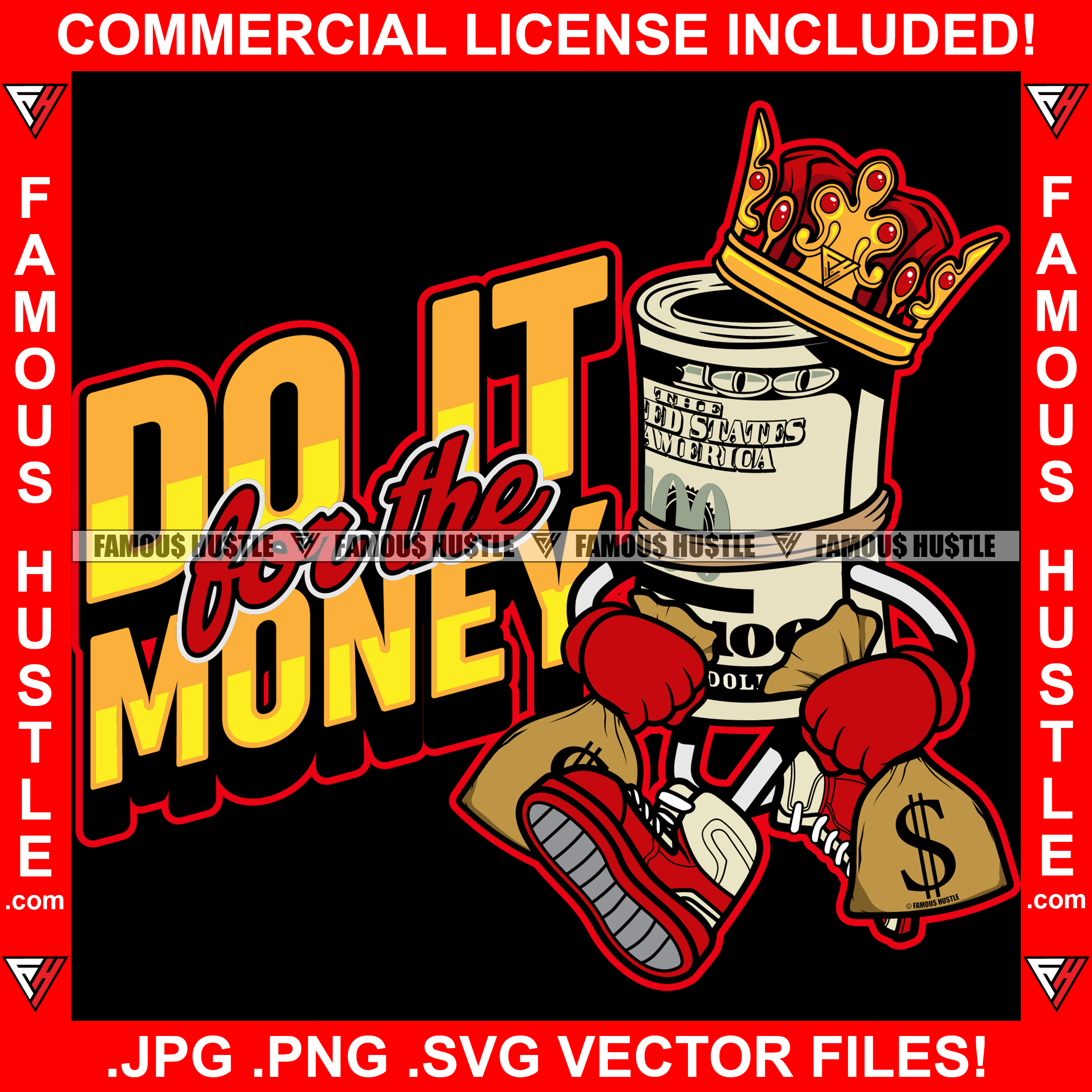 Do It For The Money Famous Hustle King $100 Dollar Bill Crown Cartoon Character Money Cash Money Bag Sneakers Signal Hip Hop Rap Plug Trap Street Hustler Hustling Drip Boss Quote Art Graphic Design Logo T-Shirt Print Printing JPG PNG SVG Vector Cut File