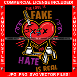 The Love Is Fake And The Hate Is Real Broken Red Heart Stitched Sewn Together Knife Blood Tattoo Hip Hop Rap Relationship Break Up Lost Loveless Heartless Famous Hustle Quote Art Graphic Design Logo T-Shirt Print Printing JPG PNG SVG Vector Cut File