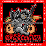 Bag Religion Gangster Angel Wings Statue Cash Money Bags Machine Guns Dripping Eyes Street Savage Hood Ghetto Swag Thug Boss Hustler Trench Hip Hop Rap Rapper Famous Hustling Quote Art Graphic Design Logo T-Shirt Print Printing JPG PNG SVG Vector Cut File