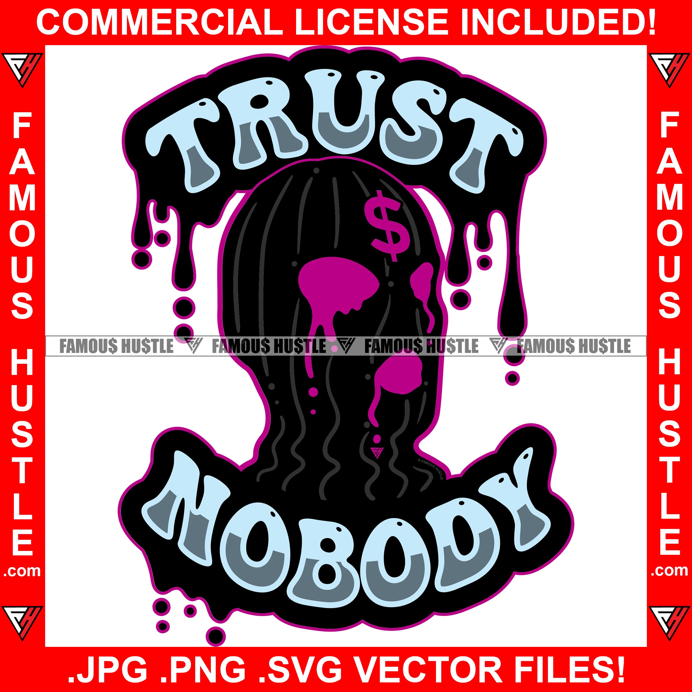 Trust Nobody Dripping Drip Gangster Black Ski Mask Dollar Sign Hip Hop Rap Rapper Plug Trap Street Hood Ghetto Swag Thug Hustler Hustling Famous Hustle Baller Trapper Quote Art Graphic Design Logo T-Shirt Print Printing JPG PNG SVG Vector Cut File