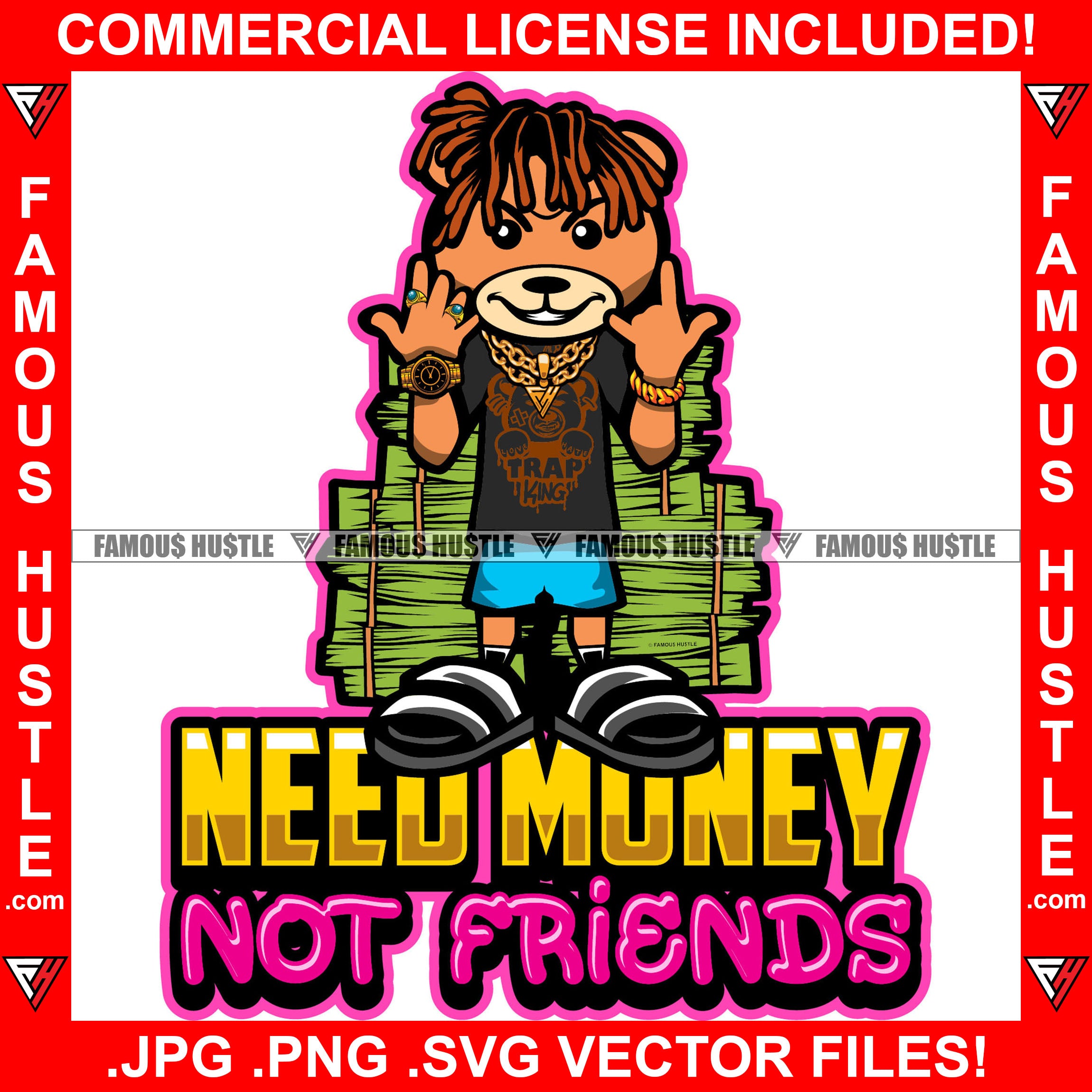 Need Money Not Friends Gangster Teddy Bear Dread Locks Gold Jewelry Necklace Diamond Rings Cash Money Stacks Hip Hop Rap Rich Rapper Trap Plug Ghetto Swag Thug Gangsta Savage Quote Art Graphic Design Logo T-Shirt Print Printing JPG PNG SVG Vector Cut File