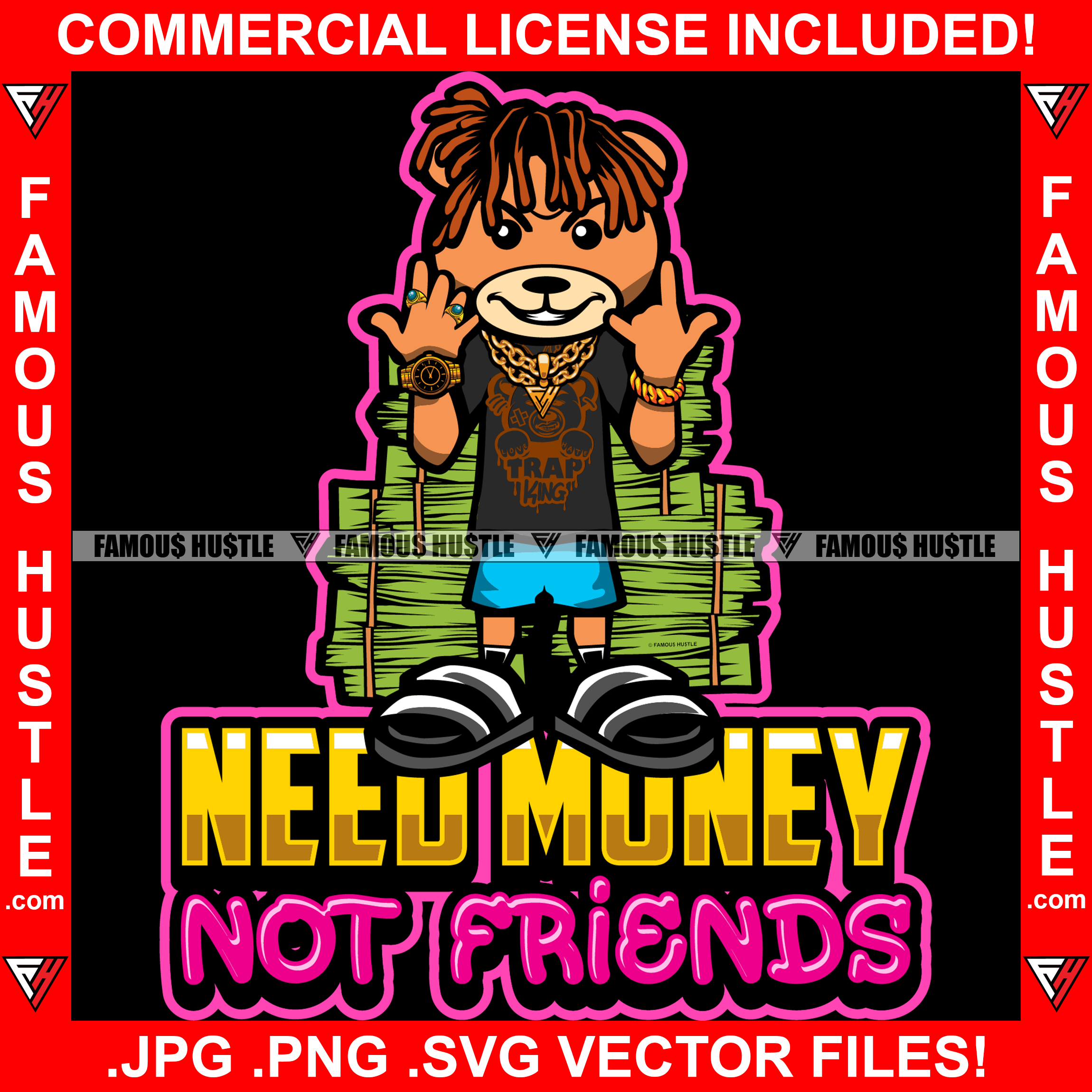 Need Money Not Friends Gangster Teddy Bear Dread Locks Gold Jewelry Necklace Diamond Rings Cash Money Stacks Hip Hop Rap Rich Rapper Trap Plug Ghetto Swag Thug Gangsta Savage Quote Art Graphic Design Logo T-Shirt Print Printing JPG PNG SVG Vector Cut File