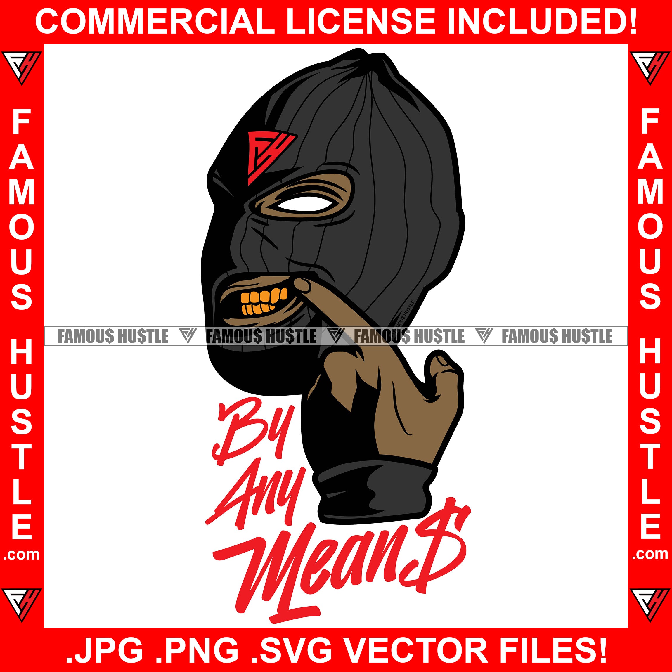 By Any Means Gangster Wearing Ski Mask No Eyes Finger Showing Gold Teeth Grill Famous Hustle Hip Hop Rap Rapper Plug Trap Street Hood Ghetto Swag Hustler Hustling Drip Quote Art Graphic Design Logo T-Shirt Print Printing JPG PNG SVG Vector Cut File