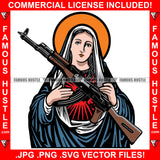 Gangster Virgin Mary Holding AK Machine Gun Religious Religion Saint Picture Hip Hop Rap Rapper Plug Trap Street Hood Ghetto Swag Thug Hustler Hustling Drip Famous Hustle Rich Art Graphic Design Logo T-Shirt Print Printing JPG PNG SVG Vector Cut File
