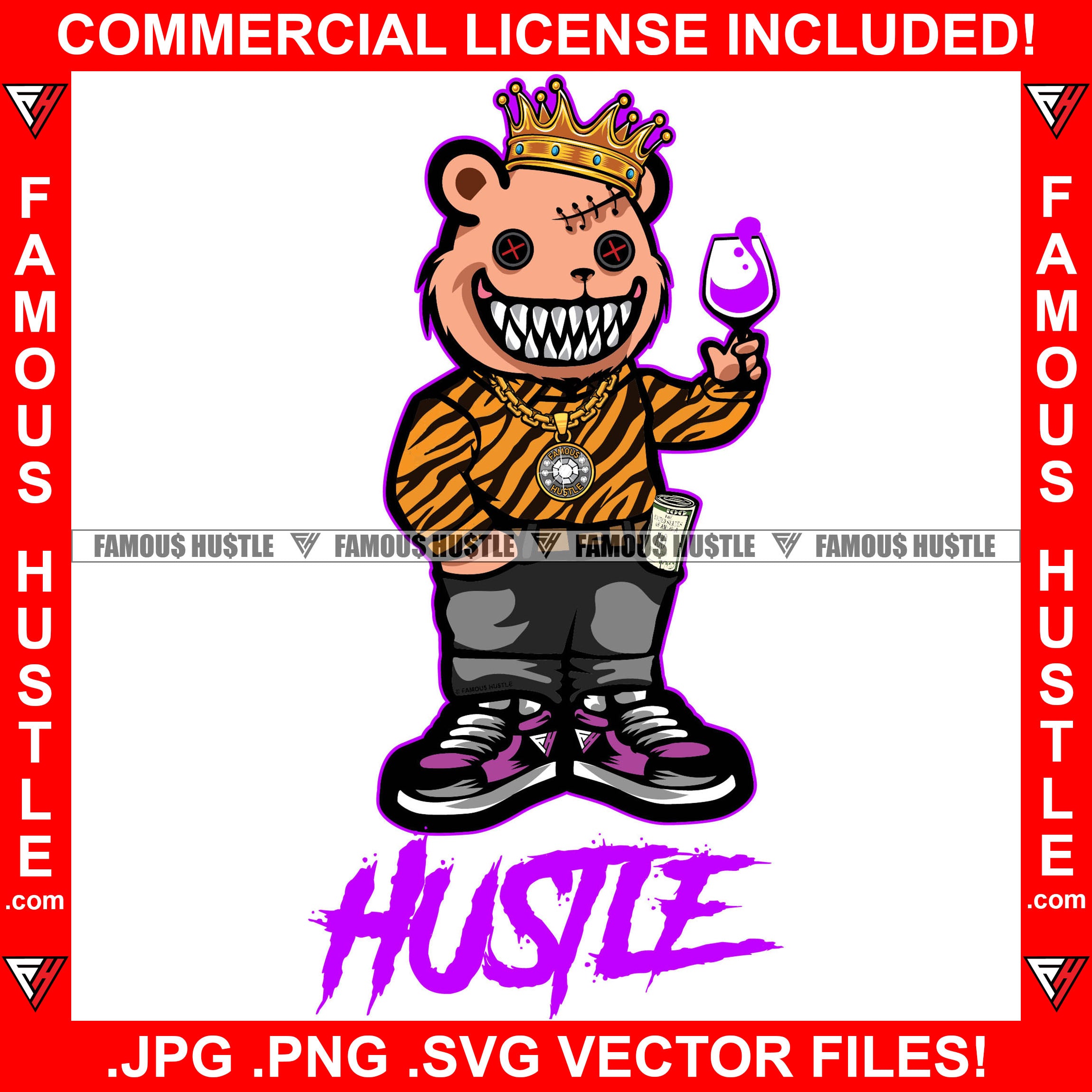 Famous Hustle Gangster King Teddy Bear Sharp Teeth Button Eyes Skinny Jeans Money Cash Pocket Wine Glass Toast Tiger Shirt Hip Hop Rap Rapper Plug Trap Street Hood Ghetto Quote Art Graphic Design Logo T-Shirt Print Printing JPG PNG SVG Vector Cut File