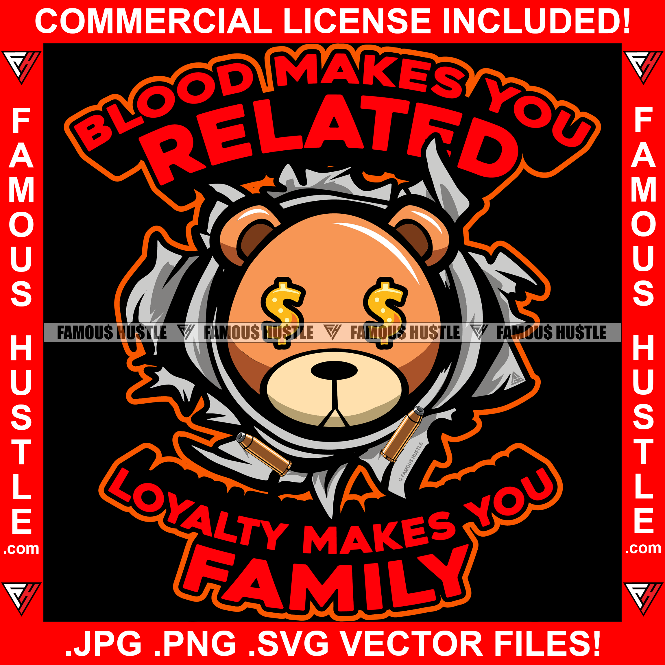 Blood Makes You Related Loyalty Makes You Family Famous Hustle Gangster Teddy Bear Gold Diamond Dollar Sign Eyes Head Coming Out Of Poster Hip Hop Rap Plug Trap Street Ghetto Quote Art Graphic Design Logo T-Shirt Print Printing JPG PNG SVG Vector Cut File