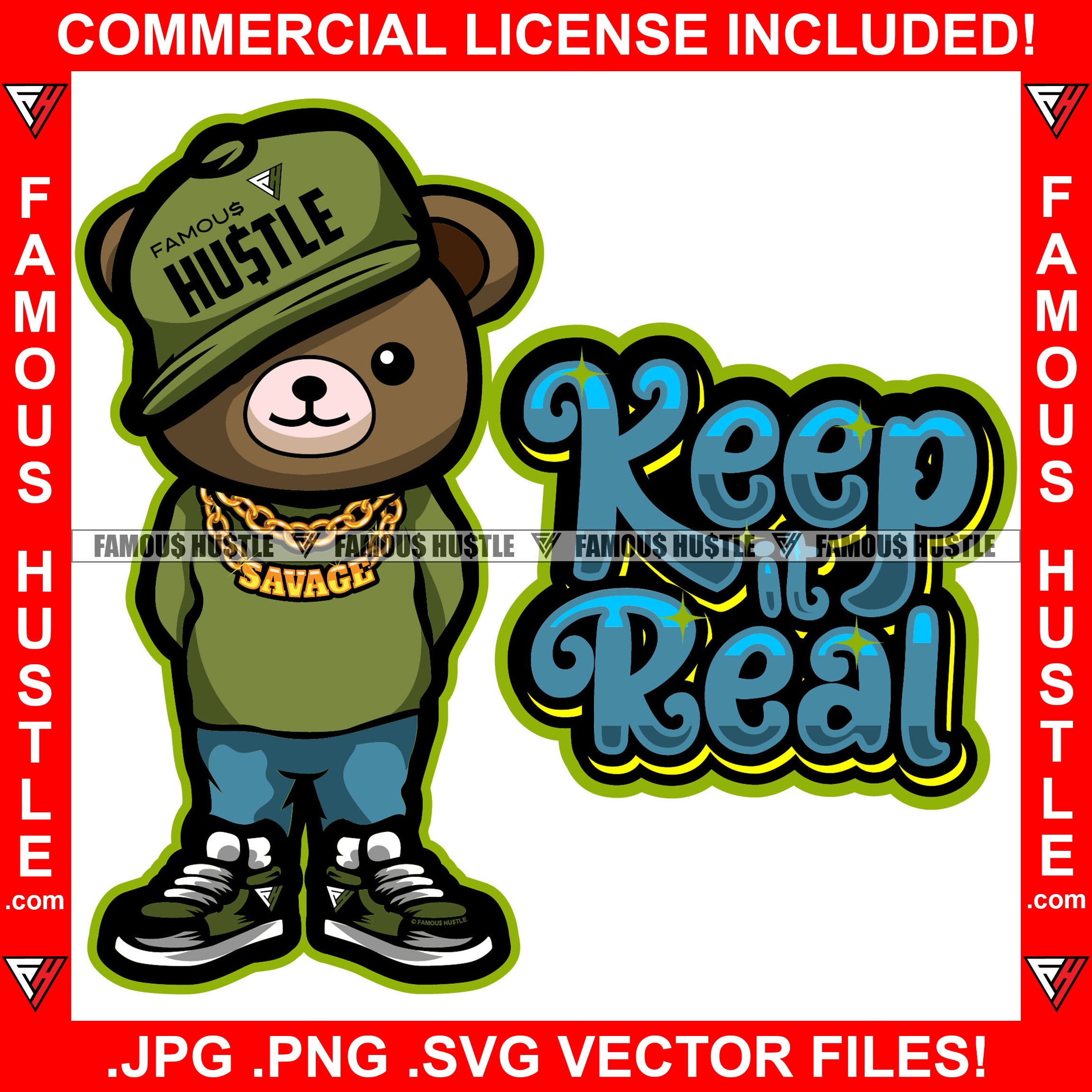 Keep It Real Famous Hustle Teddy Bear Smiling Hat Gold Chain Necklace Sneakers Jeans Cap Hip Hop Rap Hustler Boss Drip Swag Hustling Motivation Motivational Quote Art Graphic Design Logo T-Shirt Print Printing JPG PNG SVG Vector Cut File
