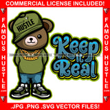 Keep It Real Famous Hustle Teddy Bear Smiling Hat Gold Chain Necklace Sneakers Jeans Cap Hip Hop Rap Hustler Boss Drip Swag Hustling Motivation Motivational Quote Art Graphic Design Logo T-Shirt Print Printing JPG PNG SVG Vector Cut File
