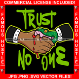 Trust No One Hand Snake Bite Blood Gangster Thug Hip Hop Rap Drip Swag Plug Trap Hood Thug Street Tattoo Cartoon Character Ghetto Quote Art Graphic Design Logo T-Shirt Print Printing JPG PNG SVG Vector Cut File