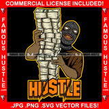 Hustle Gangster Black Man Ski Mask Huge Money Stack Male Robber Face Mask Tattoo Hip Hop Rap Hustler Drip Trap Hood Thug Gang Street Mafia Mob Ghetto Famous Hustle Quote Art Graphic Design Logo T-Shirt Print Printing JPG PNG SVG Vector Cut File