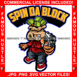 Spin Da Block Famous Hustle Cash Money Bag Cartoon Character Gold Teeth Dollar Sign Face Tattoo Jewelry Teeth Gun Hip Hop Rap Plug Trap Street Hood Swag Thug Drip Dripping Quote Art Graphic Design Logo T-Shirt Print Printing JPG PNG SVG Vector Cut File
