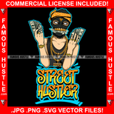 Street Hustler Gangster Man Ski Mask Two Hands Cash Robber Gold Teeth White Eyes Watch Jewelry Necklace Rings Hip Hop Rap Rapper Plug Trap Street Hood Thug Drip Famous Quote Art Graphic Design Logo T-Shirt Print Printing JPG PNG SVG Vector Cut File