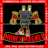 Money Magnet Electrical Plug Socket Cartoon Character Sneakers Holding Cash Money Bags Both Hands Hip Hop Rap Hustler Drip Trap Hood Thug Gang Street Ghetto Quote Art Graphic Design Logo T-Shirt Print Printing JPG PNG SVG Vector Cut File