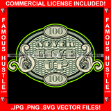 Never Give Up 100 Dollar Bill Hip Hop Rap Rapper Plug Trap Street Hood Ghetto Swag Thug Hustler Hustling Famous Hustle Baller Trapper Quote Art Graphic Design Logo T-Shirt Print Printing JPG PNG SVG Vector Cut File