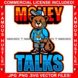 Money Talks Gangster Teddy Bear Angry Scar Face Bandage Gold Necklace Jewelry Cash Bag T-shirt Jeans Cap Sneaker Hip Hop Rap Trap Street Hood Thug Hustler Drip Famous Hustle Quote Art Graphic Design Logo T-Shirt Print Printing JPG PNG SVG Vector Cut File