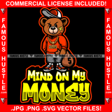 Mind On My Money Gangster Teddy Bear Angry Scar Face Gold Necklace Jewelry Cash Bag T-shirt Jeans Cap Sneaker Hip Hop Rap Trap Street Hood Thug Hustler Drip Famous Hustle Quote Art Graphic Design Logo T-Shirt Print Printing JPG PNG SVG Vector Cut File