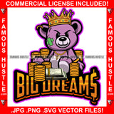 Big Dreams Gangster King Teddy Bear Scar Mean Face Cash Money Bundles Gold Coins Hip Hop Rap Rapper Plug Trap Ghetto Swag Thug Hustler Hustling Famous Hustle Baller Trapper Quote Art Graphic Design Logo T-Shirt Print Printing JPG PNG SVG Vector Cut File