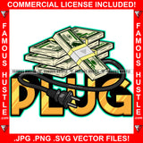 Plug Cash Money Bundles Plug Wire Hip Hop Rap Rapper Plug Trap Street Hood Ghetto Swag Thug Hustler Hustling Famous Hustle Baller Trapper Quote Art Graphic Design Logo T-Shirt Print Printing JPG PNG SVG Vector Cut File