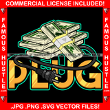 Plug Cash Money Bundles Plug Wire Hip Hop Rap Rapper Plug Trap Street Hood Ghetto Swag Thug Hustler Hustling Famous Hustle Baller Trapper Quote Art Graphic Design Logo T-Shirt Print Printing JPG PNG SVG Vector Cut File