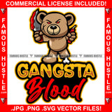 Gangsta Blood Gangster Horror Teddy Bear Scar Face Red Eyes Bloody Knife Dynamite One Leg Bone Hip Hop Rap Plug Trap Street Hood Thug Hustler Hustling Famous Hustle Quote Art Graphic Design Logo T-Shirt Print Printing JPG PNG SVG Vector Cut File