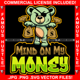 Mind On My Money Famous Hustle Gangster Teddy Bear Eye Patch Scar Face Cash Bags Stitches Patches Hip Hop Rap Plug Trap Street Hood Ghetto Swag Thug Baller Trapper Quote Art Graphic Design Logo T-Shirt Print Printing JPG PNG SVG Vector Cut File