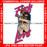 Fuck Love Gangster Baby Girl Tattoos Ski Mask AK Machine Gun Yelling Okay Ok Sign Hand Gesture Hip Hop Rap Trap Street Hood Ghetto Swag Thug Hustler Flex Drip Famous Hustle Quote Art Graphic Design Logo T-Shirt Print Printing JPG PNG SVG Vector Cut File