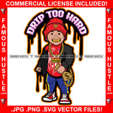 Drip Too Hard Dripping Gangster Baby Boy Knit Winter Cap Gold Teeth Jewelry Money Cash Bag Hip Hop Rap Plug Trap Street Hood Ghetto Thug Hustler Hustling Famous Hustle Rich Quote Art Graphic Design Logo T-Shirt Print Printing JPG PNG SVG Vector Cut File