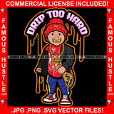 Drip Too Hard Dripping Gangster Baby Boy Knit Winter Cap Gold Teeth Jewelry Money Cash Bag Hip Hop Rap Plug Trap Street Hood Ghetto Thug Hustler Hustling Famous Hustle Rich Quote Art Graphic Design Logo T-Shirt Print Printing JPG PNG SVG Vector Cut File