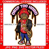 Drip Too Hard Dripping Gangster Black Baby Boy Knit Winter Cap Gold Teeth Jewelry Money Cash Bag Hip Hop Rap Plug Trap Street Hood Ghetto Thug Hustling Famous Hustle Rich Quote Art Graphic Design Logo T-Shirt Print Printing JPG PNG SVG Vector Cut File