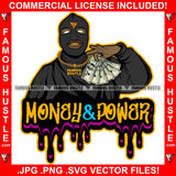 Money & Power Dripping Gangster Man Black Ski Mask Cash Robber White Eyes Gold Teeth Jewelry Hip Hop Rap Rapper Plug Trap Street Hood Thug Hustling Drip Famous Quote Art Graphic Design Logo T-Shirt Print Printing JPG PNG SVG Vector Cut File