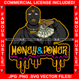 Money & Power Dripping Gangster Man Black Ski Mask Cash Robber White Eyes Gold Teeth Jewelry Hip Hop Rap Rapper Plug Trap Street Hood Thug Hustling Drip Famous Quote Art Graphic Design Logo T-Shirt Print Printing JPG PNG SVG Vector Cut File