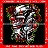 Smile Now Cry Later Joker Face Smilling Crying Tears Red Roses Hip Hop Rap Rapper Plug Trap Street Hood Ghetto Swag Thug Hustler Hustling Famous Hustle Baller Trapper Quote Art Graphic Design Logo T-Shirt Print Printing JPG PNG SVG Vector Cut File