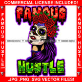 Famous Hustle Sexy Lady Joker Face Makeup Red Roses Halo Crown Hip Hop Rap Rapper Plug Trap Street Hood Ghetto Swag Thug Hustler Hustling Baller Trapper Quote Art Graphic Design Logo T-Shirt Print Printing JPG PNG SVG Vector Cut File