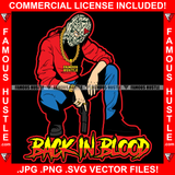 Back In Blood Gangster Man White Eyes Cash Money Ski Mask Gold Necklace Pistol Gun Hip Hop Rap Rapper Plug Trap Street Hood Ghetto Swag Thug Hustler Hustling Famous Hustle Quote Art Graphic Design Logo T-Shirt Print Printing JPG PNG SVG Vector Cut File