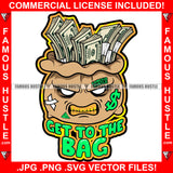 Get To The Bag Money Head Cartoon Character Cash Face Dollar Sign Gold Teeth Mean Scar Face Tattoo Rapper Plug Trap Street Hood Ghetto Swag Thug Hustler Hustling Drip Famous Quote Art Graphic Design Logo T-Shirt Print Printing JPG PNG SVG Vector Cut File