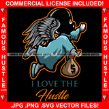 I Love The Hustle Famous Gangster Statue Angel Wings Ski Mask Cash Money Bag Hip Hop Rap Rapper Plug Trap Street Hood Swag Thug Hustler Hustling Baller Trapper Quote Art Graphic Design Logo T-Shirt Print Printing JPG PNG SVG Vector Cut File