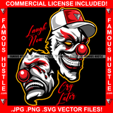 Laugh Now Cry Later Joker Face Smilling Crying Red Tears Hip Hop Rap Rapper Plug Trap Street Hood Ghetto Swag Thug Hustler Hustling Famous Hustle Baller Trapper Art Graphic Design Logo T-Shirt Print Printing JPG PNG SVG Vector Cut File