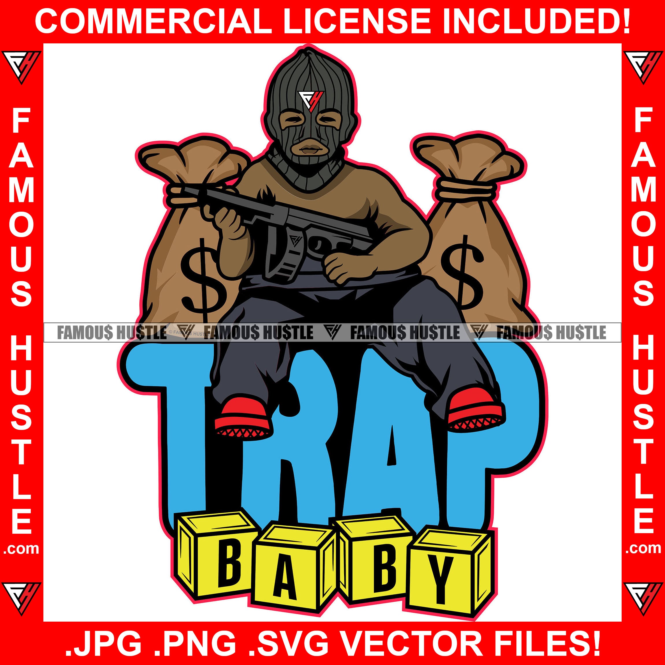 Trap Baby Famous Hustle Gangster Baby Ski Mask Machine Gun Cash Money Bag Hip Hop Rap Rapper Plug Street Hood Ghetto Swag Thug Hustler Hustling Flexing Dripping Savage Boss Quote Art Graphic Design Logo T-Shirt Print Printing JPG PNG SVG Vector Cut File