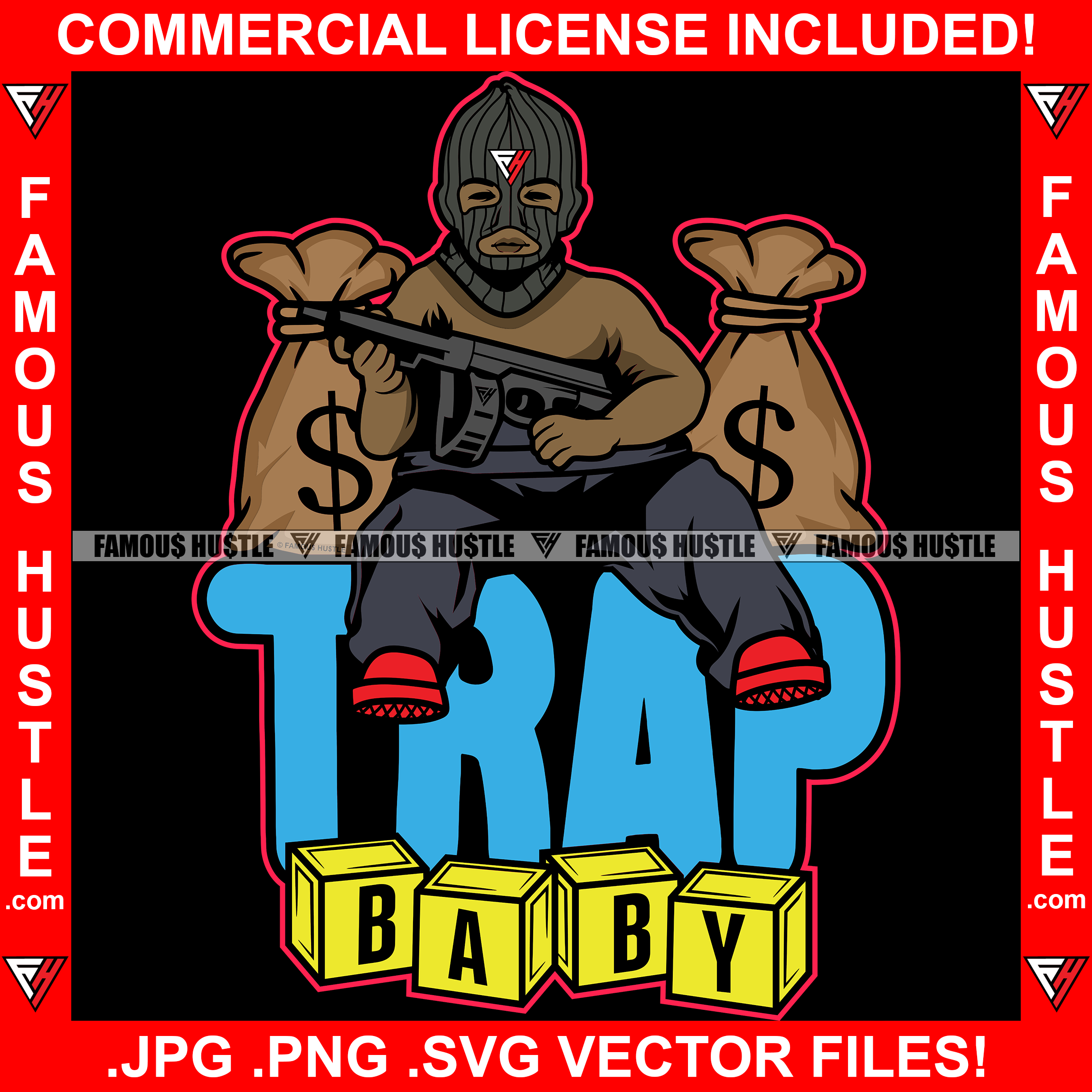 Trap Baby Famous Hustle Gangster Baby Ski Mask Machine Gun Cash Money Bag Hip Hop Rap Rapper Plug Street Hood Ghetto Swag Thug Hustler Hustling Flexing Dripping Savage Boss Quote Art Graphic Design Logo T-Shirt Print Printing JPG PNG SVG Vector Cut File