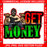 Get Money Gangster Man Ski Mask Cash Money Bags Machine Gun Hip Hop Rap Rapper Plug Trap Street Hood Ghetto Swag Thug Hustler Hustling Famous Hustle Baller Trapper Quote Art Graphic Design Logo T-Shirt Print Printing JPG PNG SVG Vector Cut File