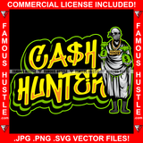 Cash Hunter Gangster Skull Face Statue Mouth Cover Bandanna Gold Jewelry Money Bags Dripping Hip Hop Trap Ghetto Swag Thug Hustler Famous Hustle Baller Trapper Quote Art Graphic Design Logo T-Shirt Print Printing JPG PNG SVG Vector Cut File