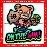 On The Run Famous Hustle Gangster Teddy Bear White Eyes Gold Jewelry Smoking Marijuana Pot Joint Blunt Cigar Cash Money Bags Drip Plug Trap Rapper Trapper Hustling Quote Art Graphic Design Logo T-Shirt Print Printing JPG PNG SVG Vector Cut File